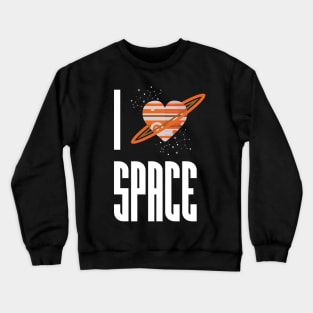 I Heart Space Crewneck Sweatshirt